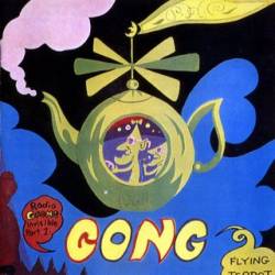 Gong : The Flying Teapot (Radio Gnome Invisible Part 1)
